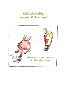relationship as an extrovert, when he's not around the right way
